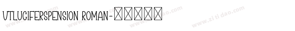 VTLucifersPension Roman字体转换